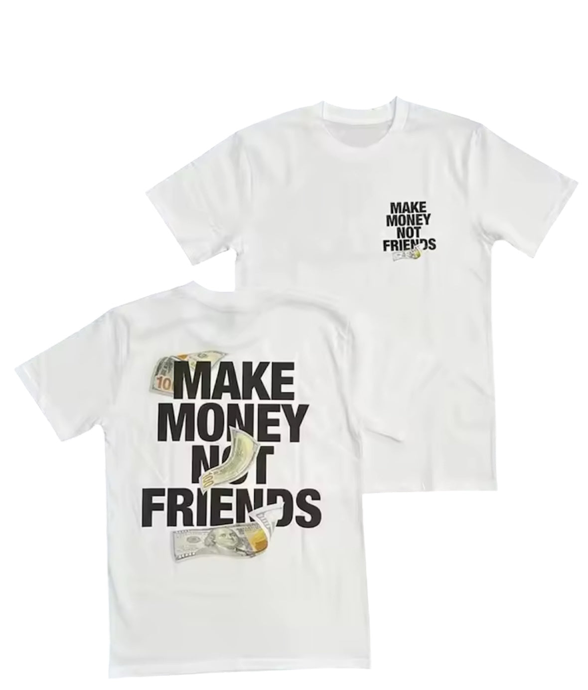 MAKE MONEY NOT FRIENDS Tee